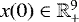 $x(0)\in\mathbb{R}^9_&#x002B;$