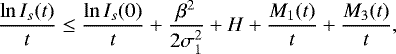 \begin{align*} \dfrac{\ln I_s(t)}{t} &\leq \dfrac{\ln I_s(0)}{t} &#x002B; \dfrac{\beta^{2}}{2\sigma_1^{2}} &#x002B; H &#x002B; \dfrac{M_1(t)}{t} &#x002B; \dfrac{M_3(t)}{t}, \end{align*}