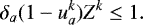 \begin{equation*} \delta_a (1-u^k_a) Z^k\leq 1.\end{equation*}